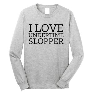 I Love Undertime Slopper Long Sleeve Shirt