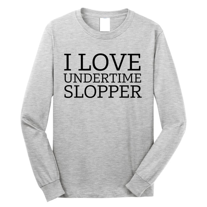 I Love Undertime Slopper Long Sleeve Shirt