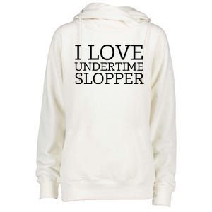 I Love Undertime Slopper Womens Funnel Neck Pullover Hood