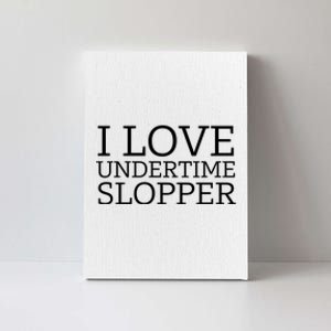 I Love Undertime Slopper Canvas