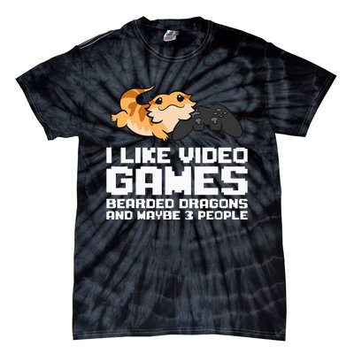 I Like Video Games Bearded Dragons And Maybe 3 People Tie-Dye T-Shirt