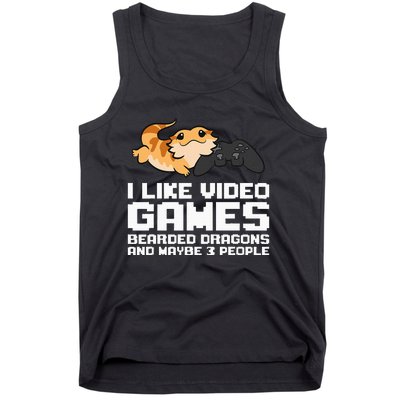 I Like Video Games Bearded Dragons And Maybe 3 People Tank Top