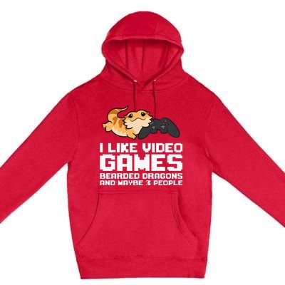 I Like Video Games Bearded Dragons And Maybe 3 People Premium Pullover Hoodie