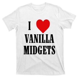 I Love Vanilla Midgets T-Shirt