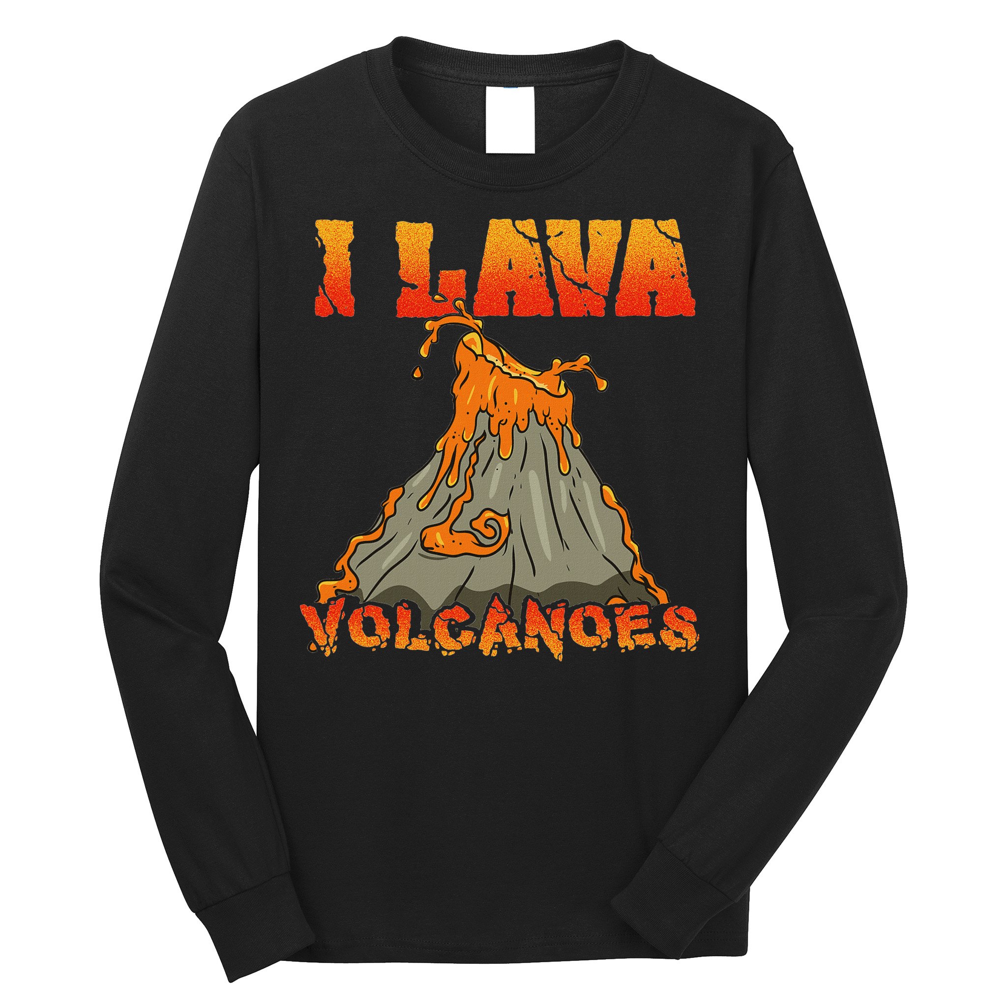 I Lava Volcanoes Geology Volcano Lover Long Sleeve Shirt