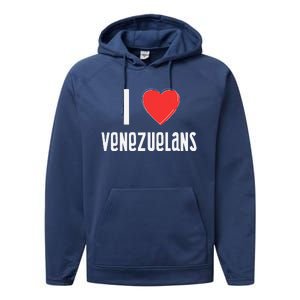 I Love Venezuelans Nationality Venezuela Performance Fleece Hoodie