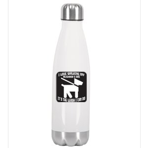 I Love Walking My Neighbor's Dog It's The Leashed I Can Do Gift Stainless Steel Insulated Water Bottle