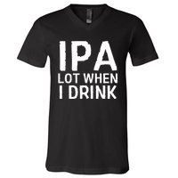 Ipa Lot When I Drink V-Neck T-Shirt