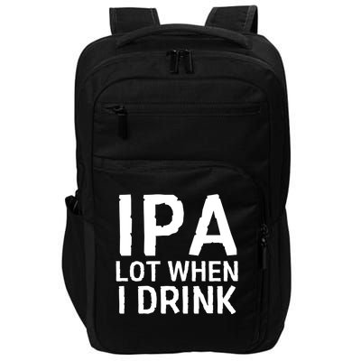 Ipa Lot When I Drink Impact Tech Backpack