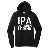 Ipa Lot When I Drink Women's Pullover Hoodie