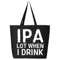 Ipa Lot When I Drink 25L Jumbo Tote