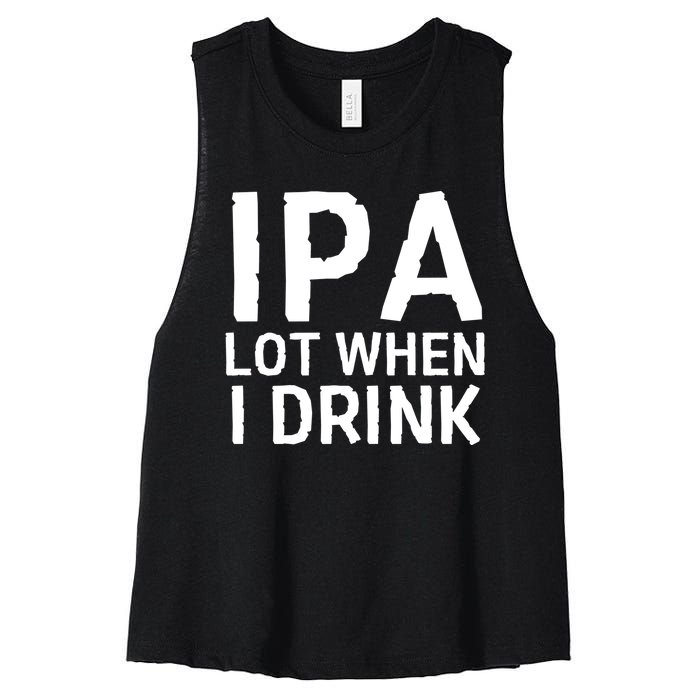 Ipa Lot When I Drink Women's Racerback Cropped Tank