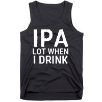 Ipa Lot When I Drink Tank Top