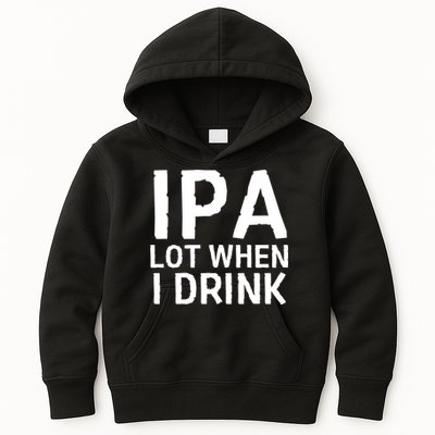 Ipa Lot When I Drink Kids Hoodie