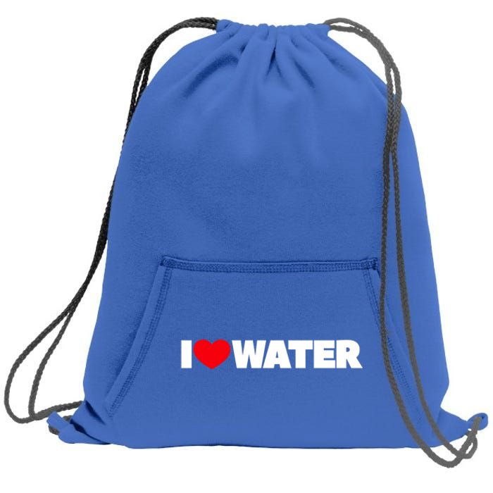 I Love Water Meaningful Gift Sweatshirt Cinch Pack Bag