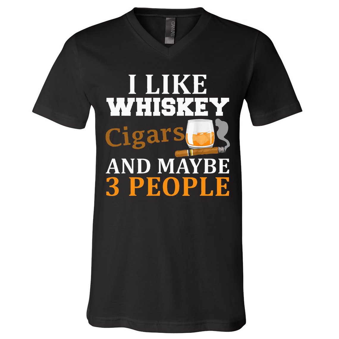I Like Whiskey And Cigars And Maybe 3 People V-Neck T-Shirt