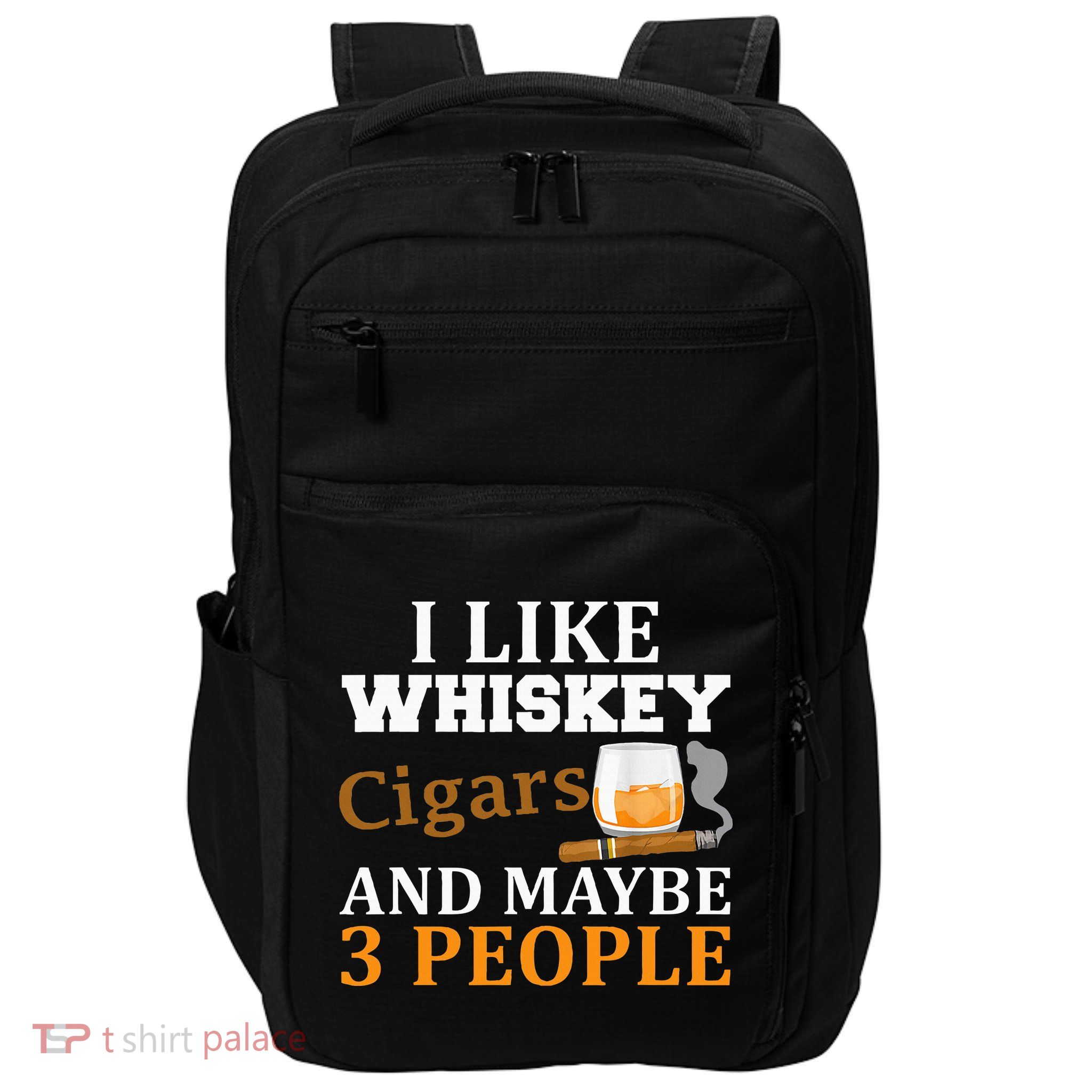 I Like Whiskey And Cigars And Maybe 3 People Impact Tech Backpack