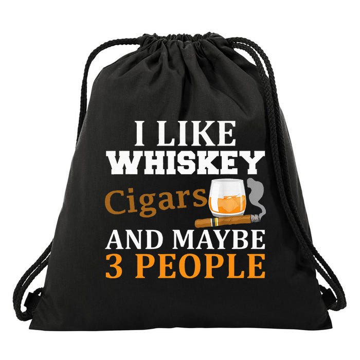 I Like Whiskey And Cigars And Maybe 3 People Drawstring Bag