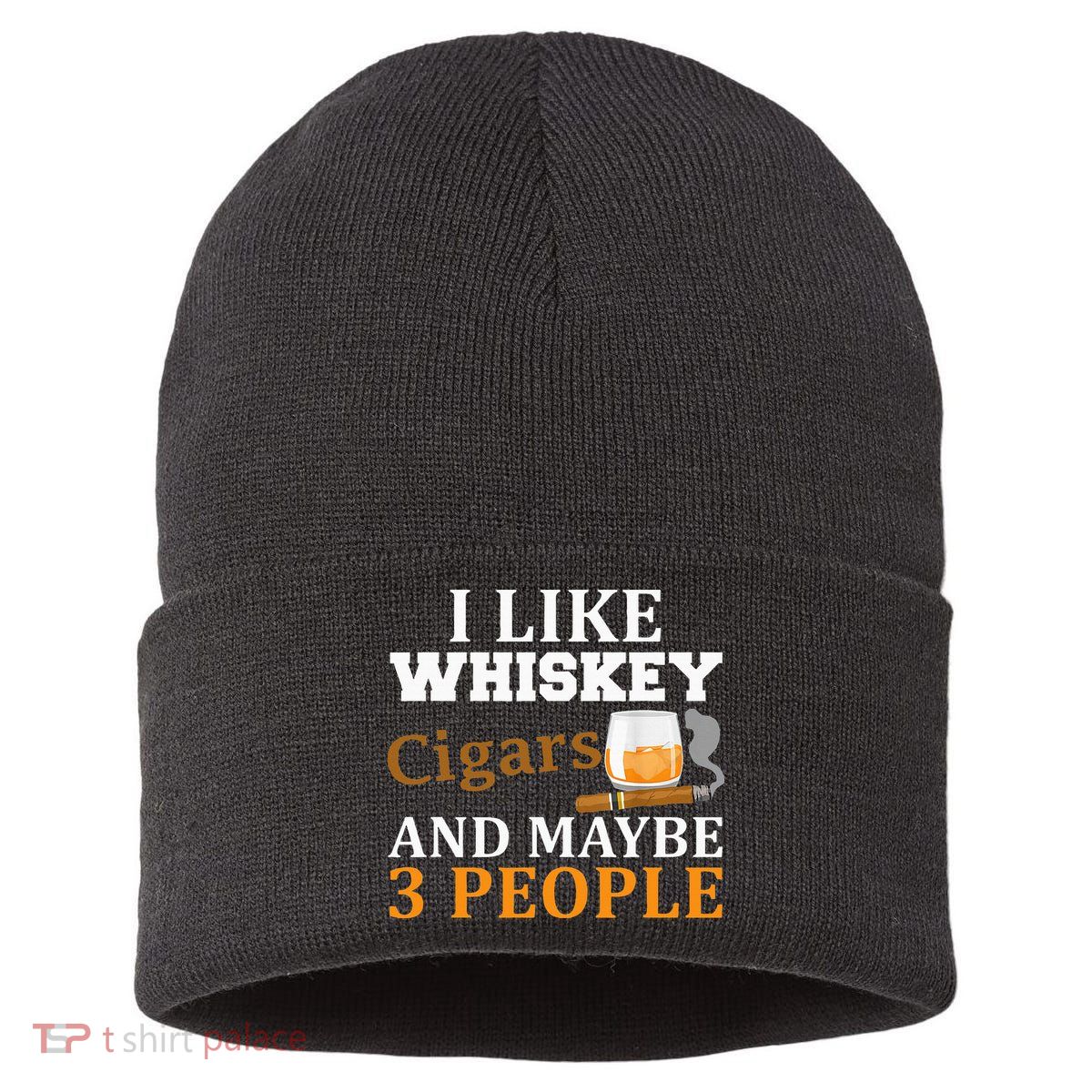 I Like Whiskey And Cigars And Maybe 3 People Sustainable Knit Beanie
