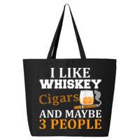 I Like Whiskey And Cigars And Maybe 3 People 25L Jumbo Tote