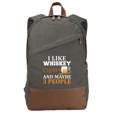 I Like Whiskey And Cigars And Maybe 3 People Cotton Canvas Backpack