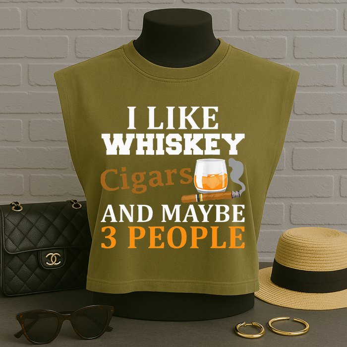 I Like Whiskey And Cigars And Maybe 3 People Garment-Dyed Women's Muscle Tee