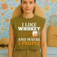 I Like Whiskey And Cigars And Maybe 3 People Garment-Dyed Women's Muscle Tee