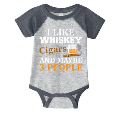 I Like Whiskey And Cigars And Maybe 3 People Infant Baby Jersey Bodysuit