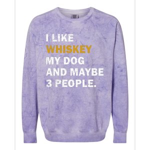 I Like Whiskey My Dog And Maybe 3 People Dog Colorblast Crewneck Sweatshirt