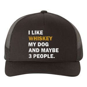 I Like Whiskey My Dog And Maybe 3 People Dog Yupoong Adult 5-Panel Trucker Hat