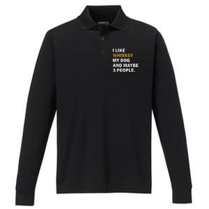 I Like Whiskey My Dog And Maybe 3 People Dog Performance Long Sleeve Polo