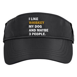 I Like Whiskey My Dog And Maybe 3 People Dog Adult Drive Performance Visor