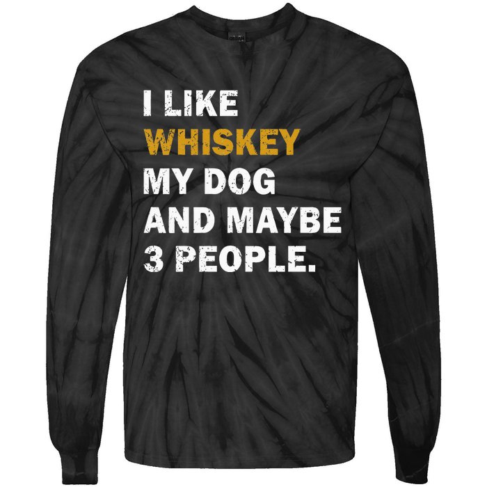 I Like Whiskey My Dog And Maybe 3 People Dog Tie-Dye Long Sleeve Shirt