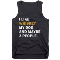 I Like Whiskey My Dog And Maybe 3 People Dog Tank Top