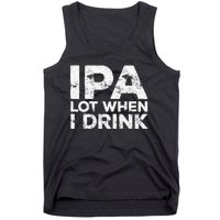 Ipa Lot When I Drink Beer Lover Tank Top