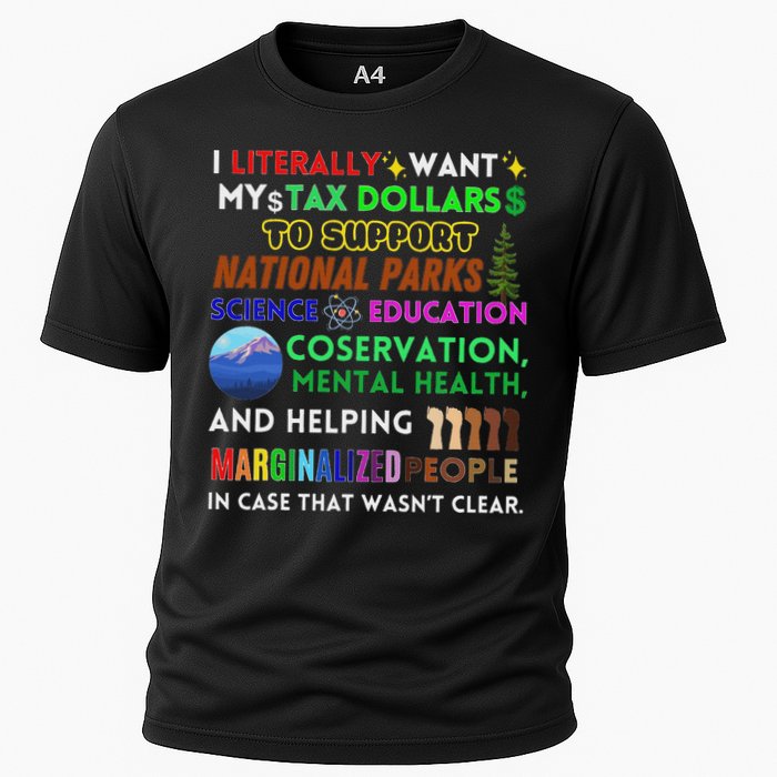 I Literally Want My Tax Dollars To Support National Parks Cooling Performance Crew T-Shirt