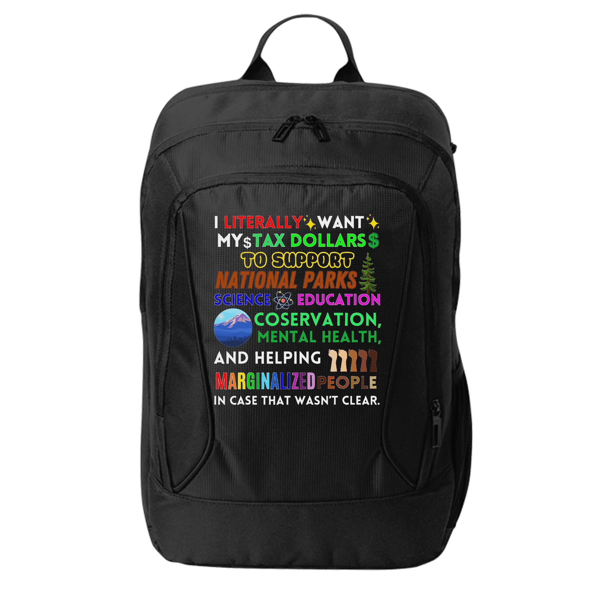 I Literally Want My Tax Dollars To Support National Parks City Backpack