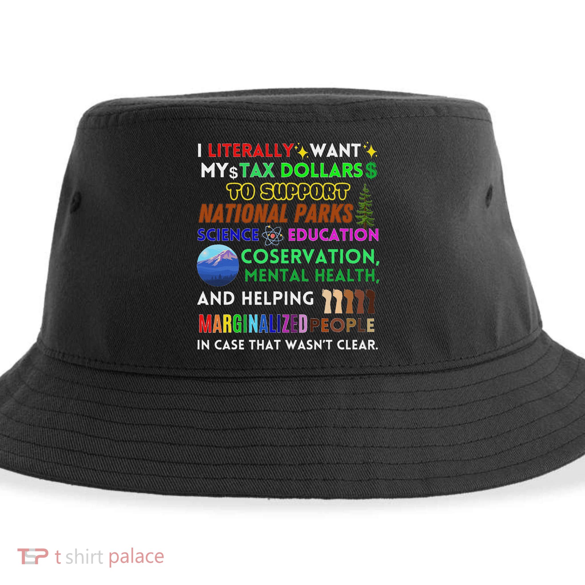 I Literally Want My Tax Dollars To Support National Parks Sustainable Bucket Hat