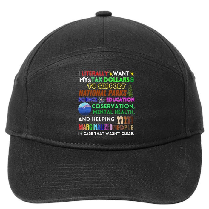 I Literally Want My Tax Dollars To Support National Parks 7-Panel Snapback Hat