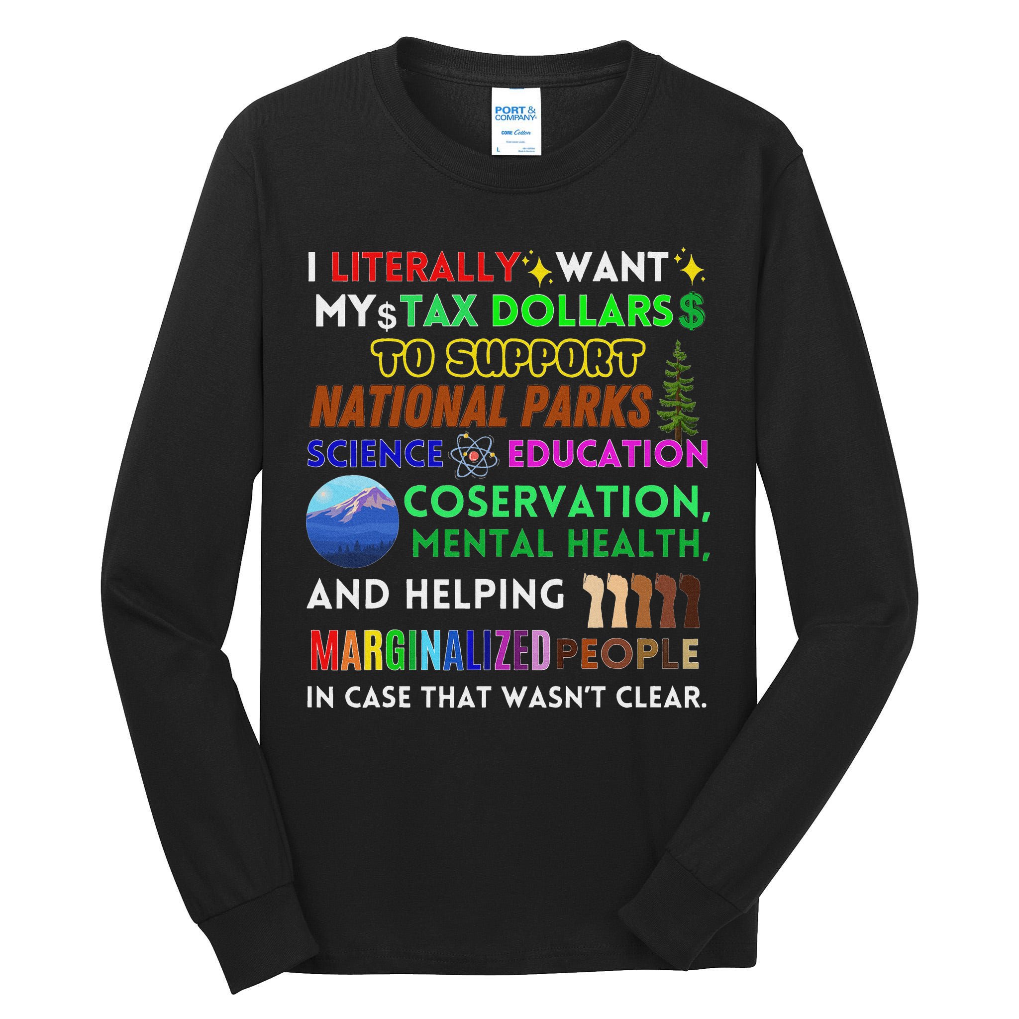 I Literally Want My Tax Dollars To Support National Parks Tall Long Sleeve T-Shirt