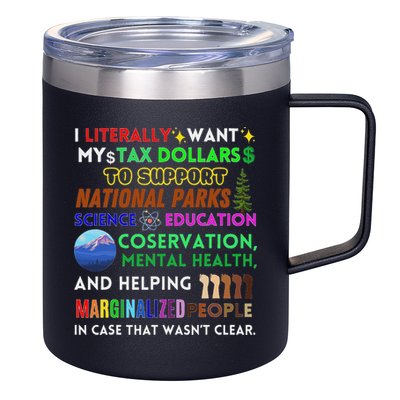 I Literally Want My Tax Dollars To Support National Parks 12oz Stainless Steel Coffee Mug