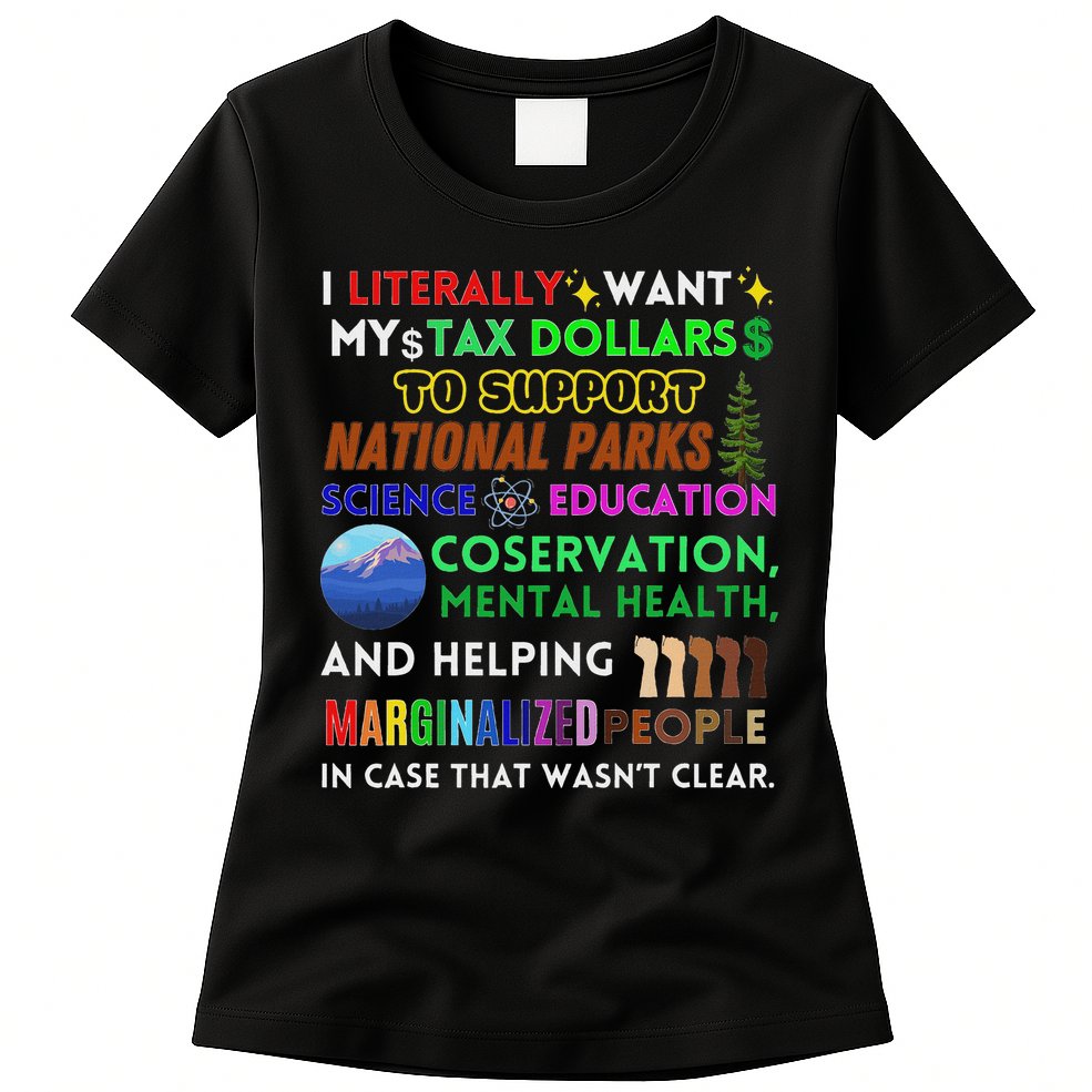 I Literally Want My Tax Dollars To Support National Parks Womens T-Shirt