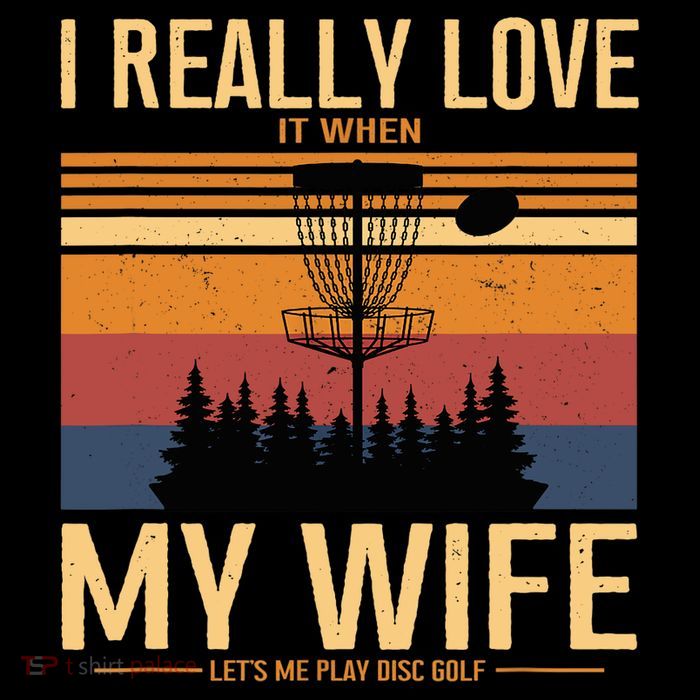 I Love When My Wife Lets Me Play Disc Golf Frisbee Golfing Tall T-Shirt