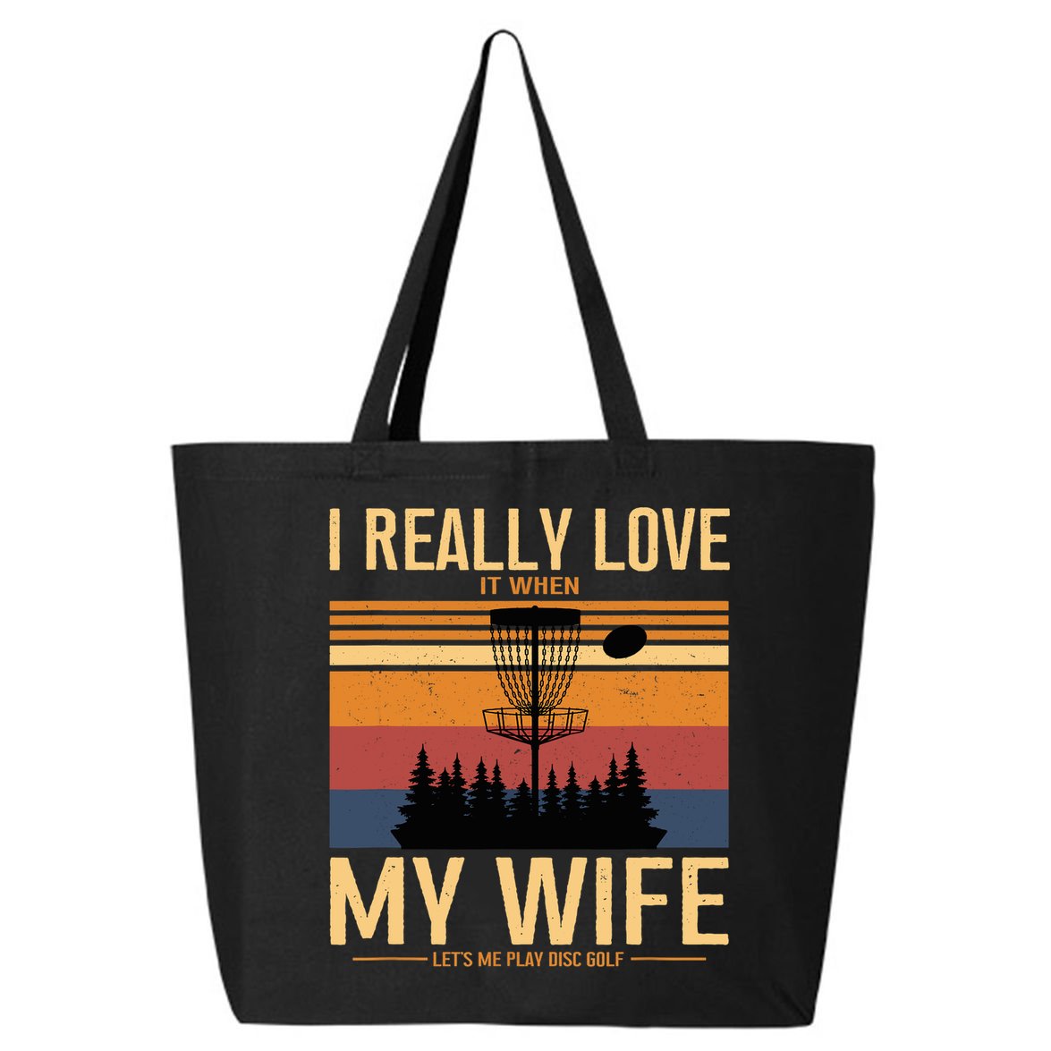 I Love When My Wife Lets Me Play Disc Golf Frisbee Golfing 25L Jumbo Tote