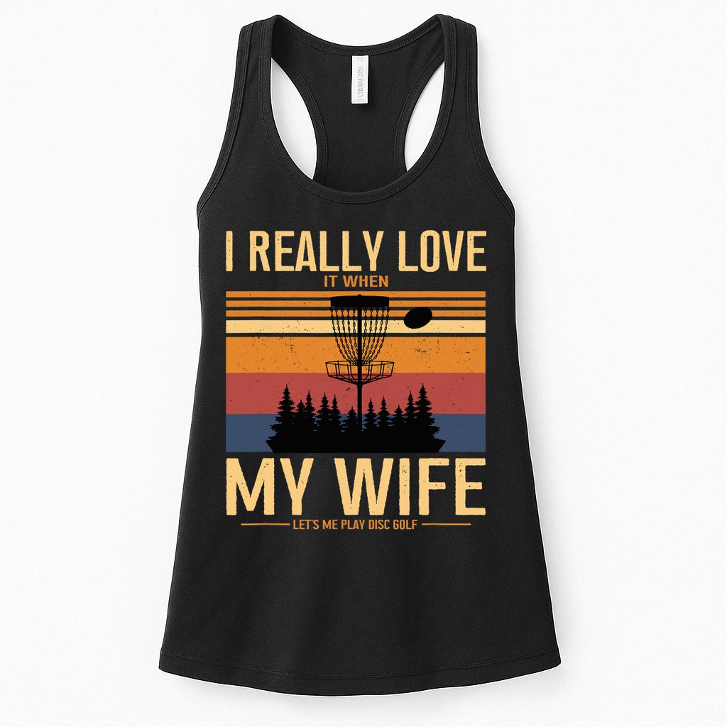 I Love When My Wife Lets Me Play Disc Golf Frisbee Golfing Womens Tank Top