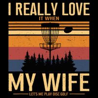 I Love When My Wife Lets Me Play Disc Golf Frisbee Golfing Visor