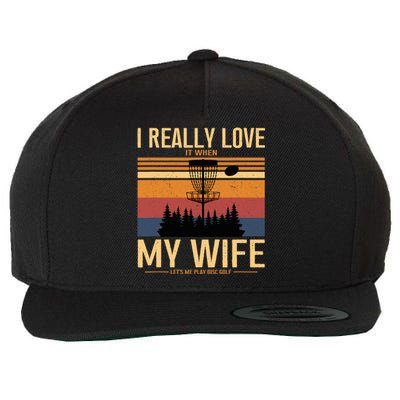 I Love When My Wife Lets Me Play Disc Golf Frisbee Golfing Wool Snapback Cap