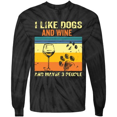 I Like Wine My Dog And Maybe 3 People Tie-Dye Long Sleeve Shirt