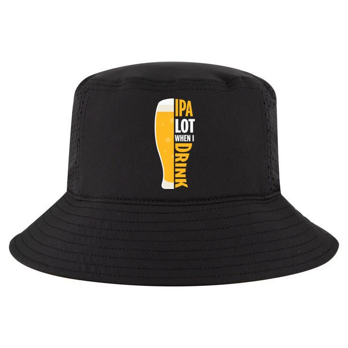 IPA Lot When I Drink Beer Lover Drinking Team Beer Gift Cool Comfort Performance Bucket Hat