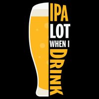 IPA Lot When I Drink Beer Lover Drinking Team Beer Gift Impact Tech Backpack